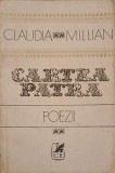 Cartea Patra: Poezii - Claudia Millian, 1974, Cartea Romaneasca, Beletristica, Poezie, Paperback, Romana