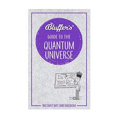 Bluffer's Guide to the Quantum Universe