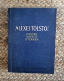 ALEXEI TOLSTOI- DESPRE MUNCA LITERARA