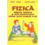 FIZICA: EXERCITII, PROBLEME SI TESTE RECAPITULATIVE PENTRU ELEVII CLASELOR VI-VIII-DIANA MOISIL, COSTIN MOI-261351