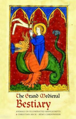 The Grand Medieval Bestiary (Dragonet Edition): Animals in Illuminated Manuscripts foto