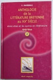 ANTHOLOGIE DE LA LITTERATURE BRETONNE AU XX e SIECLE par F. FAVEREAU , VOLUMUL 2 : 1919 - 1944 , APARUTA 2003