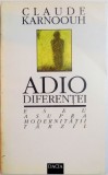 ADIO DIFERENTEI. ESEU ASUPRA MODERNITATII TARZII de CLAUDE KARNOOUH 1994