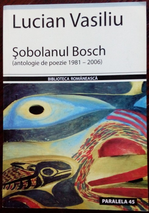 LUCIAN VASILIU-SOBOLANUL BOSCH/VERSURI 1981-2006/DEDICATIE-AUTOGRAF PT DIMISIANU