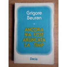 Grigore Beuran - Ancora n-a fost aruncata in timp