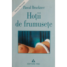 Hotii de frumusete &ndash; Pascal Bruckner