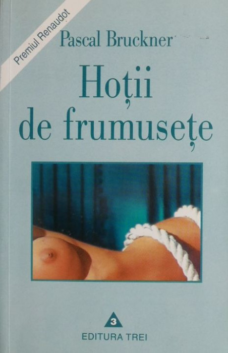 Hotii de frumusete &ndash; Pascal Bruckner