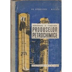 Introducere in tehnologia produselor petrochimice - Gh. Surdulescu