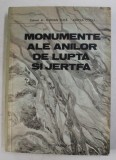 MONUMENTE ALE ANILOR DE JUPTA SI JERTFA de FLORIAN TUCA si MICEA COCIU , 1983