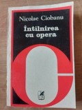 Intilnirea cu opera- Nicolae Ciobanu