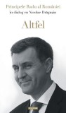 Altfel - Paperback brosat - A.S.R. Principele Radu, Nicolae Drăguşin - Polirom