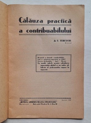 Călăuza practică a contribuabilului &amp;ndash; I. Tedescul &amp;ndash; Administrația Financiară, București 1930 foto