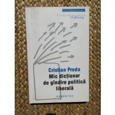MIC DICTIONAR DE GANDIRE POLITICA LIBERALA-CRISTIAN PREDA