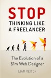 Stop Thinking Like a Freelancer: The Evolution of a $1m Web Designer