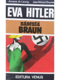 Jacques de Launay - Eva Hitler, născută Braun (editia 1993)
