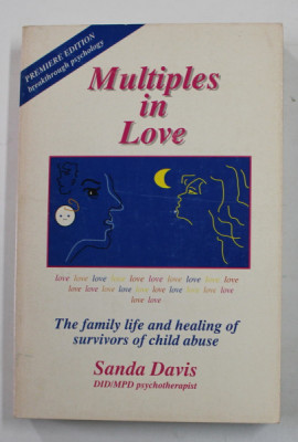 MULTIPLES IN LOVE - THE FAMILIY LIFE AND HEALING OF SURVIVORS OF CHILD ABUSE by SANDA DAVIS , 1994 foto