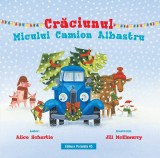 Crăciunul Micului Camion Albastru - Alice Schertle - Editura Paralela 45