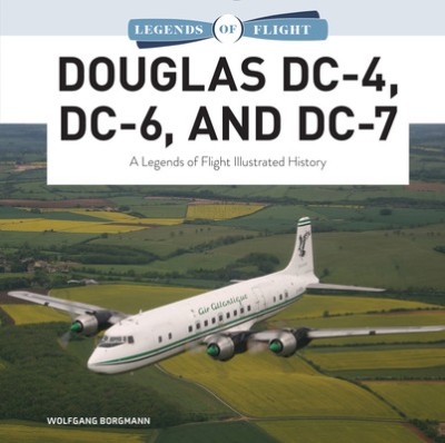 Douglas DC-4, DC-6, and DC-7: A Legends of Flight Illustrated History foto