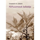 P&aacute;rhuzamosok ballad&aacute;ja - Gyarmati H. G&aacute;bor