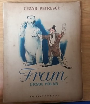 FRAM , URSUL POLAR de CEZAR PETRESCU, ILUSTRATII de N. POPESCU , 1955 foto