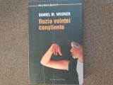 Iluzia vointei constiente - Daniel M. Wegner (Editura Humanitas, 2013)