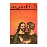 Ernest Renan - Viata lui Isus - 111030