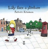Cumpara ieftin Lily face o plimbare - Satoshi Kitamura