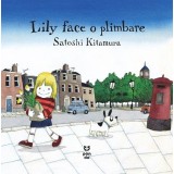 Lily face o plimbare - Satoshi Kitamura