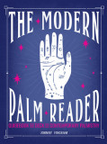 The Modern Palm Reader (Guidebook &amp; Deck Set): Guidebook and Deck for Contemporary Palmistry