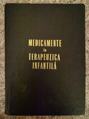 Medicamente In Terapeutica Infantila - Gabriel Vasiliu , B108 foto