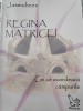 Regina Matricei