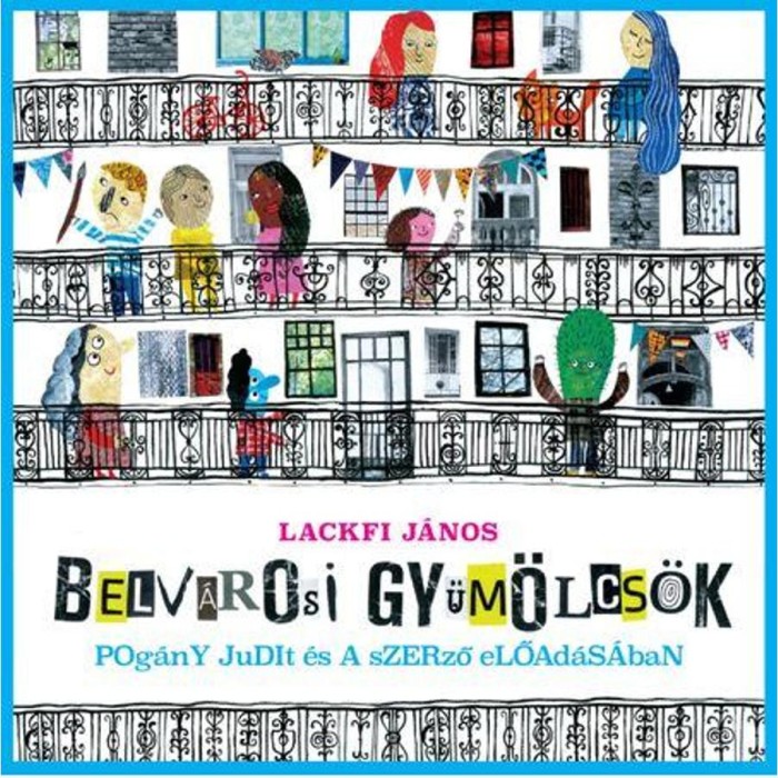 Belv&aacute;rosi gy&uuml;m&ouml;lcs&ouml;k - Hangosk&ouml;nyv - Lackfi J&aacute;nos