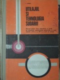 UTILAJUL SI TEHNOLOGIA SUDARII, MANUAL PENTRU LICEE INDUSTRIALE-ILIE VASILE-348235