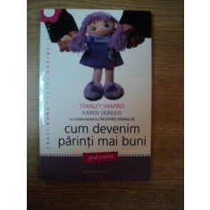CUM SA DEVENIM PARINTI MAI BUNI de STANLEY SHAPIRO , KAREN SKINULIS