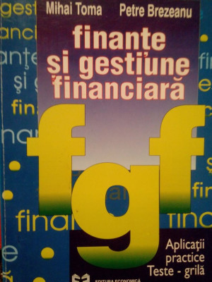 Mihai Toma - Finante si gestiune financiara (editia 1996) foto