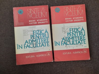 FIZICA PENTRU ADMITERE IN FACULTATE de MIHAIL ATANASIU si VICTOR DOBROTA 2 VOL foto