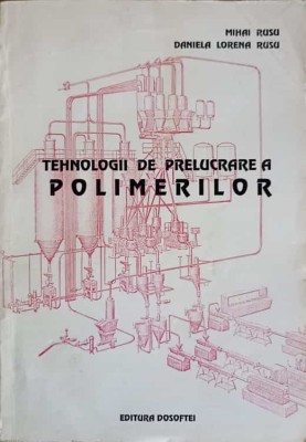 TEHNOLOGII DE PRELUCRARE A POLIMERILOR-MIHAI RUSU, DANIELA LORENA RUSU-218173 foto
