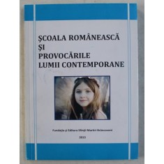 SCOALA ROMANEASCA SI PROVOCARILE LUMII CONTEMPORANE , 2013 *PREZINTA HALOURI DE APA