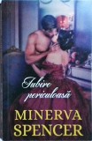 Minerva Spencer - Iubire periculoasa, Litera