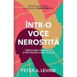 Intr-o voce nerostita - Peter A. Levine
