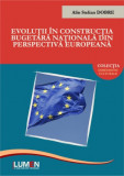 Evolutii in constructia bugetara nationala din perspectiva europeana - Alin Stelian DOBRE