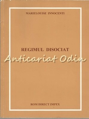 Regimul Disociat - Marielouise Innocenti foto