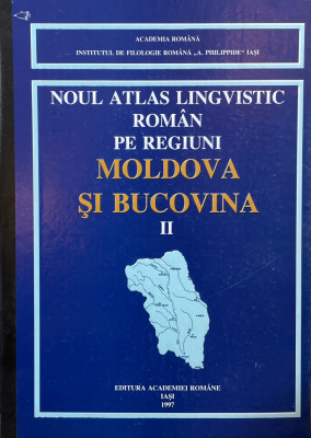 NOUL ATLAS LINGVISTIC ROMAN PE REGIUNI, MOLDOVA SI BUCOVINA, 1997 foto