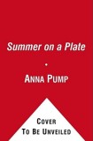 Summer on a Plate: More Than 120 Delicious, No-Fuss Recipes for Memor