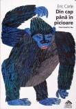 Carte Din Cap Pana In Picioare de Eric Carle, Editura Cartea Copiilor, Romana, 2020, Paperback