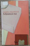 Mananca-ma - Agnes Desarthe