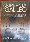 Amprenta lui Galileo. Cele 10 mari idei ale stiintei - Peter Atkins (2008)