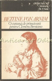 O Cununa De Primavara Pentru Clemens Brentano - Bettine Von Arnim, Editura Univers, 1988, Bucuresti, Carte de Calatorie