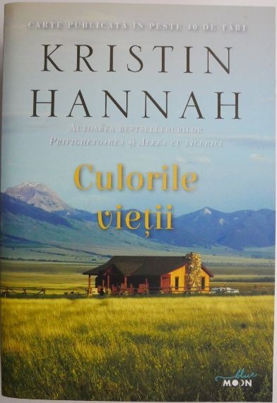 Culorile vietii &ndash; Kristin Hannah