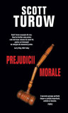 Prejudicii morale - Paperback brosat - Scott Turow - RAO